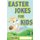 Easter Jokes For Kids - Easter Gifts For Kids (Paperback): Share The Love Gifts