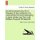 A Brief Summary [by Sir C. Sharpe] of the Contents of a Manuscript Formerly Belonging to [and Written By, ] the Lord William...