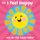 First Emotions: I Feel Happy (Board book): Dk