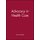 Advocacy in Health Care (Paperback): K Teasdale