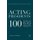 Acting Presidents - 100 Years of Plays about the Presidency (Paperback, 1st ed. 2010): B. Altschuler