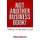 Not Another Business Book! (Hardcover): CEO William Meloche