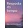 Resposta do tempo (Portuguese, Paperback): Roberto Meirelles Rodrigues