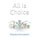 All Is Choice (Paperback): Shepherd Hoodwin