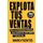 Explota Tus Ventas - Deja A La Tecnologia Trabajar, Crea Prospectos, Gana Dinero Y Ten Una Vida (Spanish, Paperback): Mario...