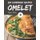 250 Homemade Omelet Recipes - Enjoy Everyday With Omelet Cookbook! (Paperback): Nancy Maye