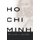 Ho Chi Minh - A Life (Hardcover, 1st ed): William J. Duiker