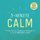 5-Minute Calm - A More Peaceful, Rested, and Relaxed You in Just 5 Minutes a Day (Paperback): Adams Media