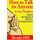 How to Talk to Anyone in Any Situation: Unlock the Secrets of Effective Communication (Paperback): Brenda Hill