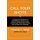 Call Your Shots - A Uniquely Workable Approach for Demystifying the Universal Laws of Business, Creating Winning Strategy,...
