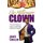 The Millionaire Clown - The Rules for Making it in Business, Entrepreneurship and Leadership (Paperback): James Sinclair