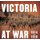 Victoria at War - 1914-1918 (Hardcover): Michael McKernan