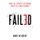 Failed - What the "Experts" Got Wrong about the Global Economy (Hardcover): Mark Weisbrot