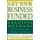 Get Your Business Funded - Creative Methods for Getting the Money You Need (Paperback): Steven D Strauss