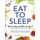 Eat to Sleep - What to Eat and When to Eat It for a Good Night's Sleep-Every Night (Paperback): Karman Meyer