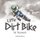 Little Dirt Bike (Paperback): M Wuttrich
