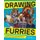 Drawing Furries - Learn How to Draw Creative Characters, Anthropomorphic Animals, Fantasy Fursonas, and More (Paperback):...