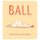 Ball (Board book): Mary Sullivan