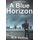 A Blue Horizon (Hardcover): M.R. Darling