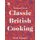 Classic British Cooking (Hardcover): Sarah Edington, National Trust Books