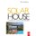Solar House - A Guide for the Solar (Hardcover): Terry Galloway