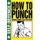 How to Punch (Paperback): Martin J. Dougherty