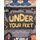 RHS Under Your Feet - Soil, Sand and other stuff (Hardcover): Royal Horticultural Society (DK Rights) (DK IPL)