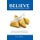 Believe - One Woman's Journey through Kidney Donation and the Unexpected Miracle of the Bridge Program. (Paperback): Jill...