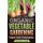 Organic Vegetable Gardening - A Beginner's Guide to Growing Vegetables (Paperback): Raina Cain