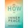 The HOW to Inner Peace - A Guide to a New Way of Living (Paperback): Constance Kellough