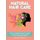 Natural Hair Care - 125+ Homemade Hair Care Recipes And Secrets For Beauty, Growth, Shine, Repair and Styling (Paperback):...