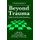 Beyond Trauma - Cultural and Societal Dynamics (Hardcover, 1995 ed.): Rolf J. Kleber, Charles R. Figley, Berthold P.R. Gersons