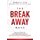 The Break Away Move - Ignite Your Company's Core, Create Game Changing Strategy, and Crush the Competition While Achieving...