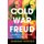 Cold War Freud - Psychoanalysis in an Age of Catastrophes (Hardcover): Dagmar Herzog