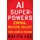 AI Superpowers: China, Silicon Valley and the New World Order (Paperback): Kai-Fu Lee