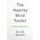 The Healthy Mind Toolkit - Quit Sabotaging Your Success and Become Your Best Self (Paperback): Alice Boyes