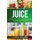 Juice - Delicious Juice Recipes For Beginners Book (Paperback): Garry William