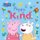 Peppa Pig: Peppa Is Kind (Paperback): Peppa Pig
