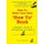 How To Write A How To Book - A Beginner's Guide To Writing Books And E-Books (Paperback): Christine Thompson-Wells