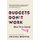 Budgets Don't Work (But This Does) - Drop the one-size fits all approach to money and discover the power of understanding...