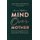 Mind Over Mother - Every mum's guide to worry and anxiety in the first years (Hardcover): Anna Mathur