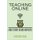 Teaching Online - A Guide to Theory, Research, and Practice (Paperback): Claire Howell Major