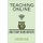 Teaching Online - A Guide to Theory, Research, and Practice (Paperback): Claire Howell Major