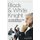 Black and White Knight - How Sir Bobby Robson Made Newcastle United Again (Hardcover): Harry De Cosemo