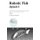 Robotic Fish iSplash-I - High Performance Swimming Motion of a Carangiform Roboti (Paperback): Richard James Clapham Phd