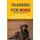 Training For Dogs - Training Your Dog And Being A Great Leader: Lessons From Training Dogs (Paperback): Buster Bizier