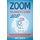 Zoom Beginner's Guide 2021 - The New Step-By-Step Guide to Get Started With Zoom Quickly. Learn How to Master Virtual...