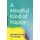A Mindful Kind of Happy (Paperback): Tim Krause, Karolee Krause