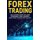 Forex Trading - The ultimate guide to learn strategies, tools, secrets and forex trading psychology (Paperback): Clarke Meadows