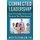 Connected Leadership - How to Engage Teams & Thrive In the New Normal (Paperback): Anita Polite-Wilson